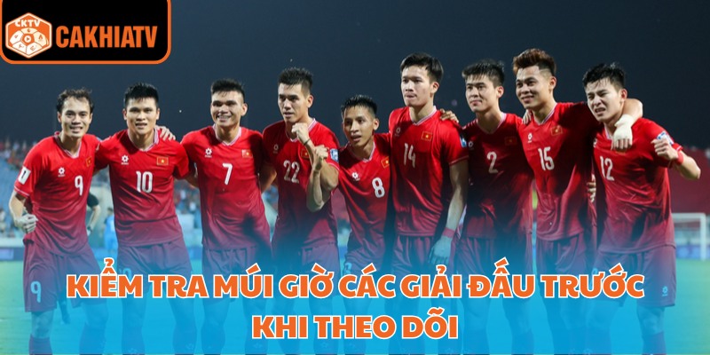 Kết Quả Bóng Đá Hôm Nay Cập Nhật Liên Tục Tại Cakhiatv 2 Kiểm tra múi giờ các giải đấu trước khi theo dõi